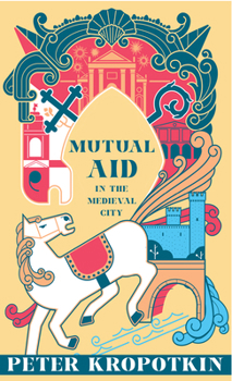 Mutual Aid in the Medieval City