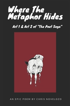 Paperback Where The Metaphor Hides: Act 1 & Act 2 of "The Poet Saga" Book