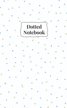 Paperback Dotted Notebook: 5x8 inches, Dotgrid, 120pages Book