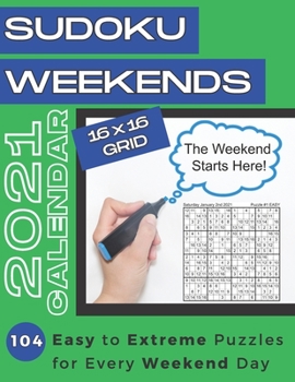 Paperback Sudoku Weekends Calendar 2021: 104 Mega Easy to Extreme Puzzles for Every Weekend Day of 2021 - Super Sudoku Daily Calendar Alternative for Adults an [Large Print] Book