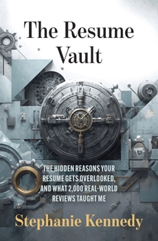 Paperback The Resume Vault: A Proven Framework to Build High-Impact Resumes That Win Interviews Book