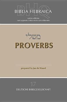 Biblia Hebraica Quinta: Fourth Fascicle, Proverbs - Book #17 of the Biblia Hebraica Quinta