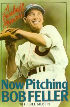 Hardcover Now Pitching, Bob Feller Book