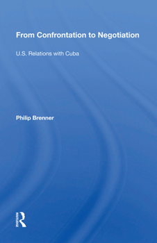 Hardcover From Confrontation To Negotiation: U.s. Relations With Cuba Book