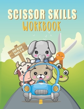 Paperback Scissor skills workbook for kids ages 3-6: Coloring and Cutting Activity Book, A Fun Basket Stuffer Scissor Practice for Toddlers and Preschoolers, Bo Book