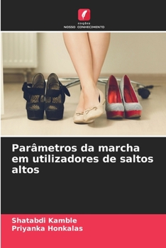 Paperback Parâmetros da marcha em utilizadores de saltos altos [Portuguese] Book