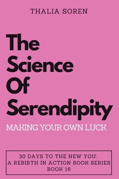 Paperback The Science of Serendipity: Making Your Own Luck Book