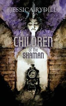Children of the Shaman - Book #1 of the Children of the Shaman