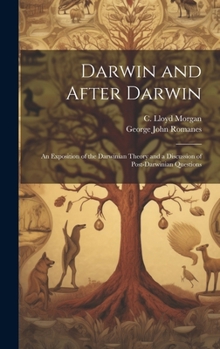 Hardcover Darwin and After Darwin [microform]: an Exposition of the Darwinian Theory and a Discussion of Post-Darwinian Questions Book