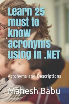 Paperback Learn 25 Must to Know Acronyms Using in .Net: Acronyms and Descriptions Book