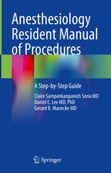 Hardcover Anesthesiology Resident Manual of Procedures: A Step-By-Step Guide Book