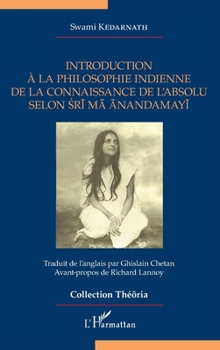 Introduction à la philosophie indienne de la connaissance de l'absolu selon Sri Ma Anandamayi (Théôria) (French Edition)