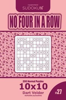 Paperback Sudoku No Four in a Row - 200 Normal Puzzles 10x10 (Volume 27) Book
