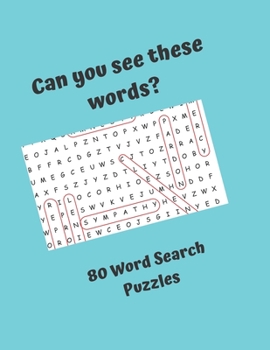 Can you see these words? 80 Word Search Puzzles: Word Search Puzzles for everyone, good fun for the whole family