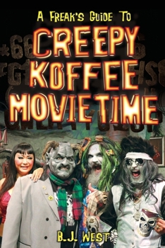 Paperback A Freak's Guide to Creepy Koffee Movie Time Book