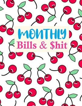 Monthly Bills & $hit: Simple Undated Monthly Budget Planner - Large Annual Financial Budget Planner And Tracker - Personal or Business Accounting Notebook