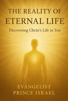 Paperback The Reality of Eternal Life: Discovering Christ's Life in You Book
