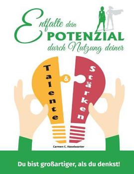 Paperback Entfalte dein Potenzial durch Nutzung deiner Talente & Stärken: Du bist grossartiger, als du denkst! [German] Book