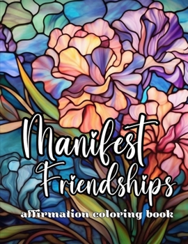 Paperback Manifest Friendships: Affirmation Coloring Book