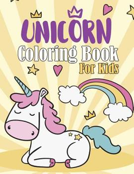 Unicorn Coloring Book for Kids: Unicorn Colouring Book For kids In Large Print: Unicorn Coloring Book Easy Coloring