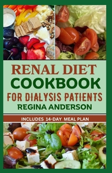 Paperback Renal Diet Cookbook for Dialysis Patients: Mouthwatering Recipes to Prevent Kidney Disease Book