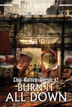 Paperback This Rotten World 12: Burn It All Down Book