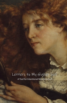Paperback Letters to My Higher Self: A Tool for Intentional Manifestation Book