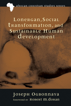 Paperback Lonergan, Social Transformation, and Sustainable Human Development Book