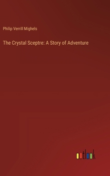 Hardcover The Crystal Sceptre: A Story of Adventure Book