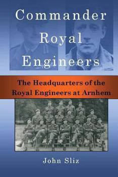 Paperback Commander Royal Engineers: The Headquarters of the Royal Engineers at Arnhem Book