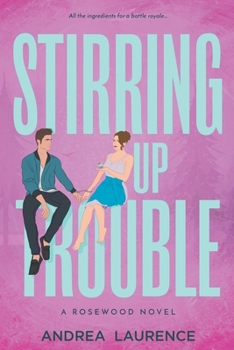 Stirring Up Trouble - Book #3 of the Rosewood