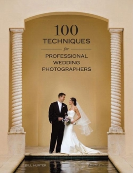 Paperback 100 Techniques for Professional Wedding Photographers Book