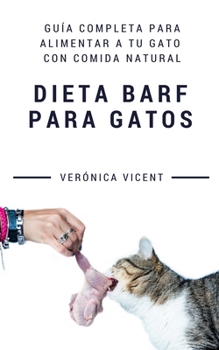 Dieta BARF para gatos: Gu�a completa para alimentar a tu gato con comida natural
