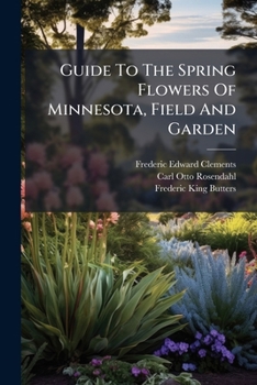 Guide To The Spring Flowers Of Minnesota, Field And Garden