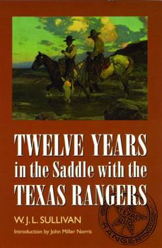 Paperback Twelve Years in the Saddle with the Texas Rangers Book