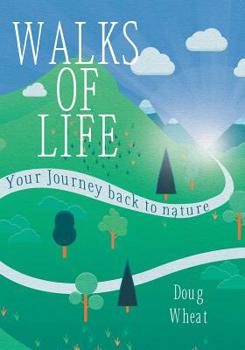 Paperback Walks of Life: your Journey back to nature Book