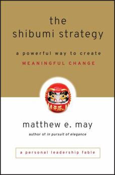 Hardcover The Shibumi Strategy: A Powerful Way to Create Meaningful Change Book