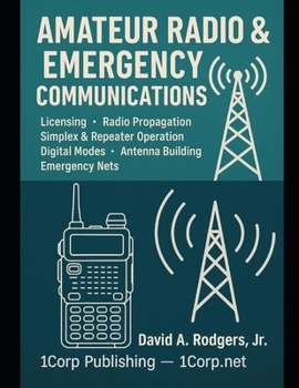 Amateur Radio & Emergency Communications (Off-Grid Radio Series)