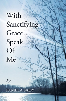 Paperback With Sanctifying Grace... Speak of Me Book