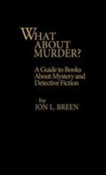 Hardcover What About Murder?: A Guide to Books about Mystery and Detective Fiction Book