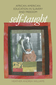 Paperback Self-Taught: African American Education in Slavery and Freedom Book