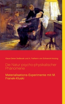 Paperback Die Natur psycho-physikalischer Phänomene: Materialisations-Experimente mit M. Franek-Kluski [German] Book