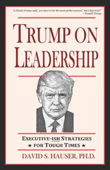 Paperback Trump on Leadership: Executive-ish Strategies for Tough Times Book