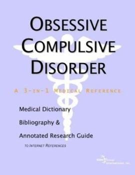Paperback Obsessive Compulsive Disorder: A Medical Dictionary, Bibliography, And Annotated Research Guide To Internet References Book