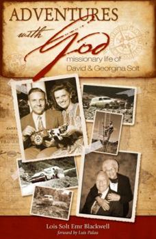 Unknown Binding Adventures with God: Missionary Life of David and Georgina Solt Book