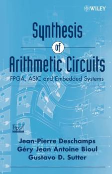 Hardcover Synthesis of Arithmetic Circuits: Fpga, ASIC and Embedded Systems Book