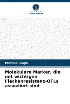 Paperback Molekulare Marker, die mit wichtigen Fleckenresistenz-QTLs assoziiert sind [German] Book