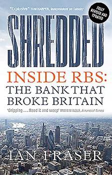 Paperback Shredded: Inside Rbs, the Bank That Broke Britain Book