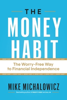Hardcover The Money Habit: The Worry-Free Way to Financial Independence Book