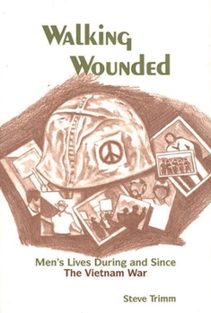 Walking Wounded: Men's Lives During and Since the Vietnam War (Frontiers in Psychotherapy)